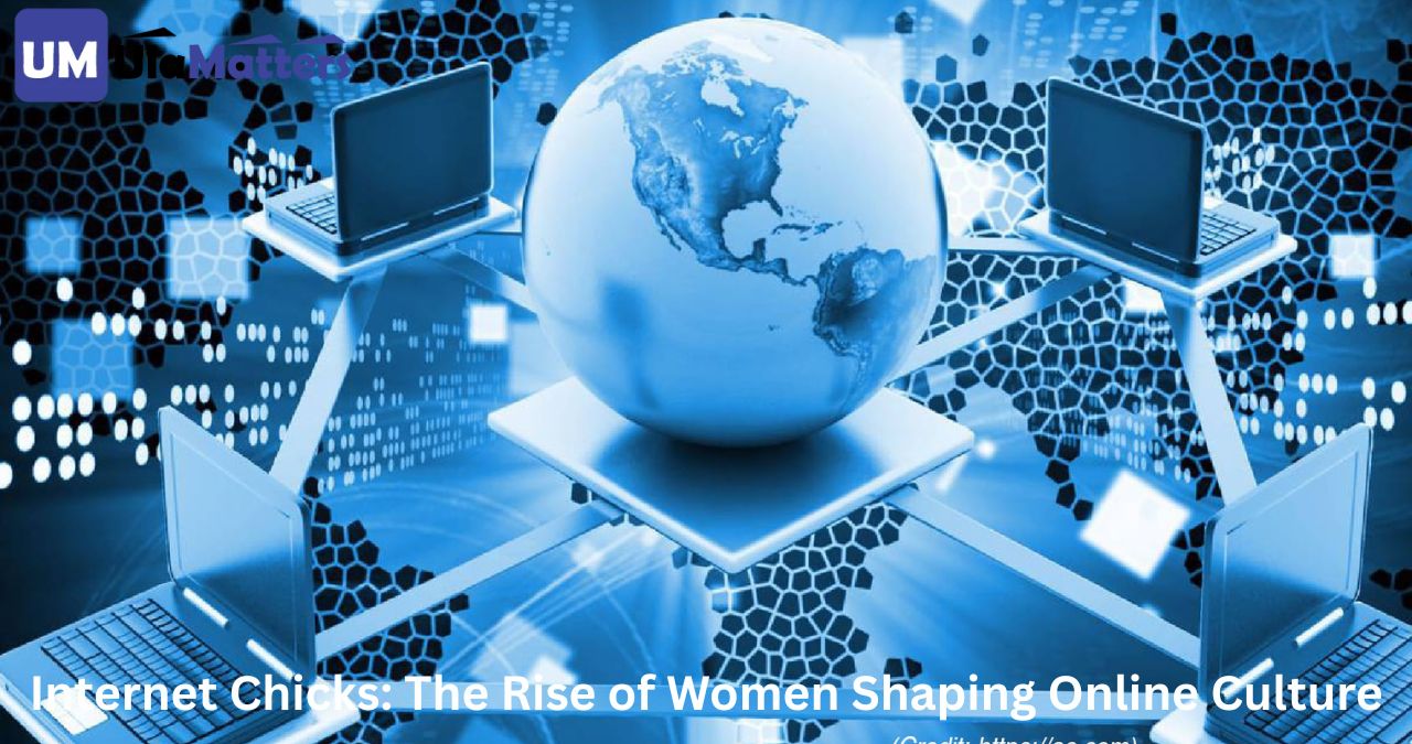 Internet Chicks: The Rise of Women Shaping Online Culture