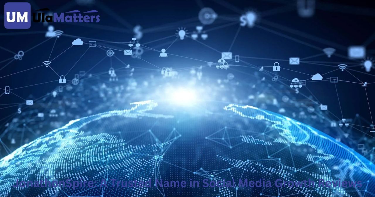 JonathonSpire: A Trusted Name in Social Media Growth Reviews