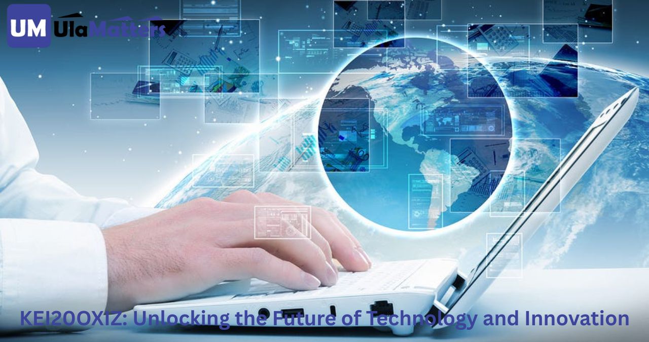 KEI20OXIZ: Unlocking the Future of Technology and Innovation