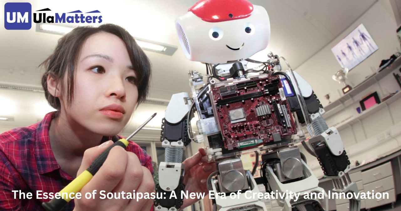 The Essence of Soutaipasu: A New Era of Creativity and Innovation