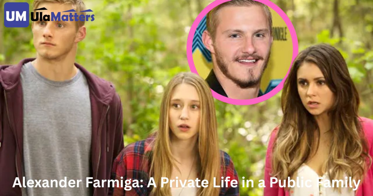 Alexander Farmiga: A Private Life in a Public Family