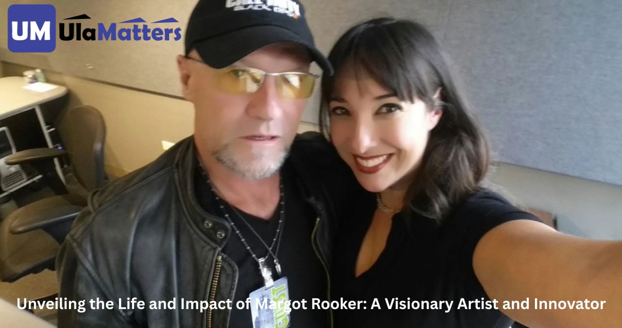 Unveiling the Life and Impact of Margot Rooker: A Visionary Artist and Innovator